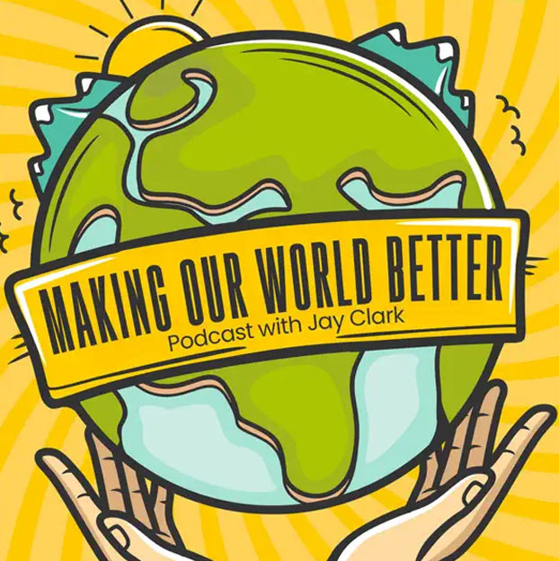 Making Our World Better Podcast